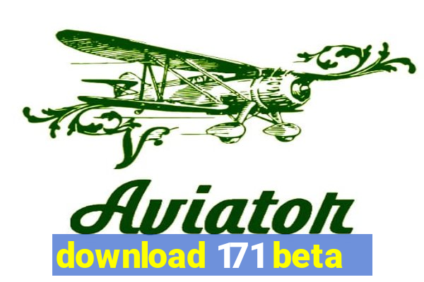 download 171 beta